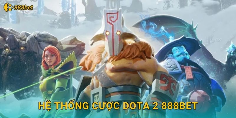 Hệ Thống Cược Dota 2 888bet