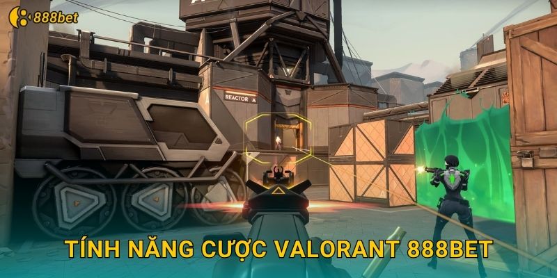 Tính Năng Cược VALORANT 888bet