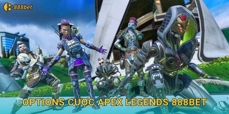 Options Cược Apex Legends 888bet