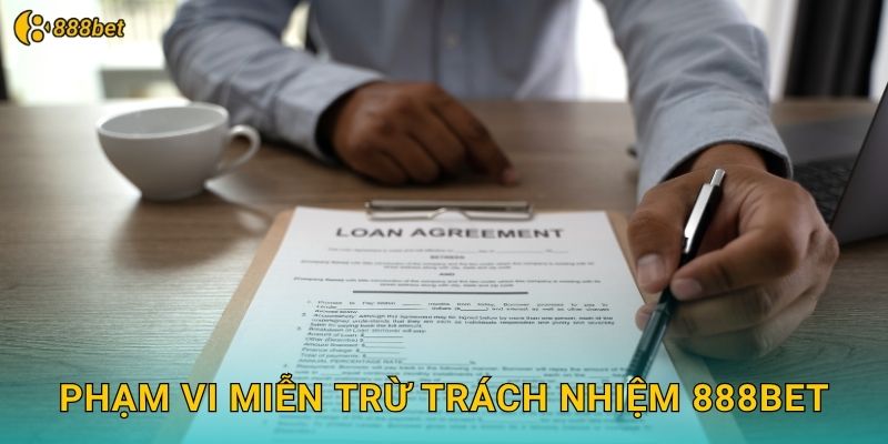 Phạm Vi Miễn Trừ Trách Nhiệm 888bet