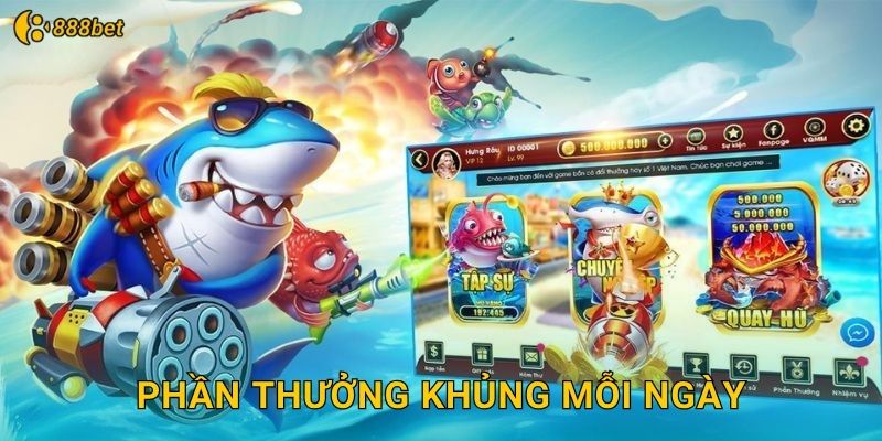 Phần Thưởng Khủng Mỗi Ngày