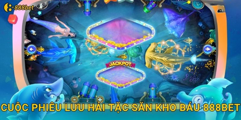 Cuộc Phiêu Lưu Hải Tặc Săn Kho Báu 888bet