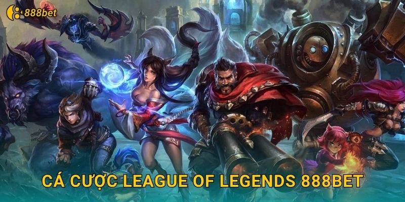 Cá Cược League of Legends 888bet